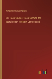 Das Recht und der Rechtsschutz der katholischen Kirche in Deutschland