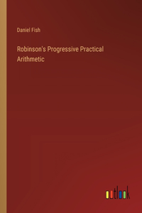 Robinson's Progressive Practical Arithmetic