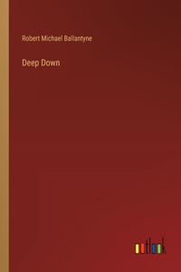 Deep Down