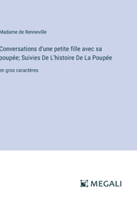 Conversations d'une petite fille avec sa poupée; Suivies De L'histoire De La Poupée