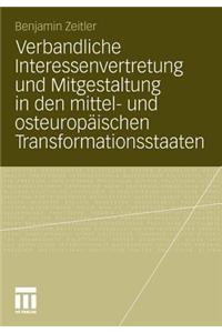 Verbandliche Interessenvertretung Und Mitgestaltung in Den Mittel- Und Osteuropäischen Transformationsstaaten