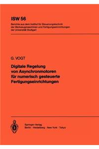 Digitale Regelung Von Asynchronmotoren Für Numerisch Gesteuerte Fertigungseinrichtungen