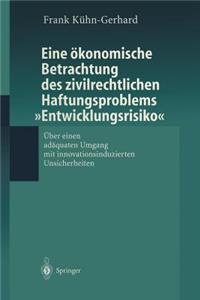 Eine Ökonomische Betrachtung Des Zivilrechtlichen Haftungs-Problems 