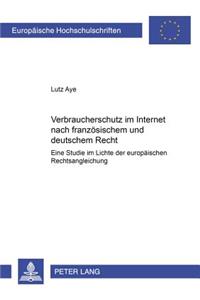 Verbraucherschutz Im Internet Nach Franzoesischem Und Deutschem Recht