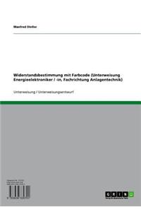 Widerstandsbestimmung Mit Farbcode (Unterweisung Energieelektroniker / -In, Fachrichtung Anlagentechnik)