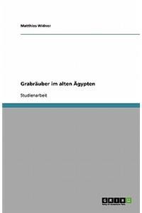 Grabräuber im alten Ägypten