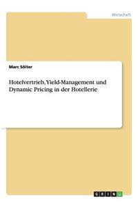 Hotelvertrieb, Yield-Management und Dynamic Pricing in der Hotellerie