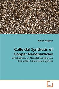 Colloidal Synthesis of Copper Nanoparticles