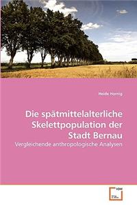 Die spätmittelalterliche Skelettpopulation der Stadt Bernau