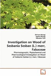 Investigation on Wood of Sesbania Sesban (L.) merr, Fabaceae