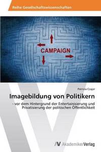 Imagebildung von Politikern