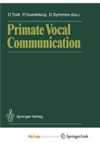 Primate Vocal Communication