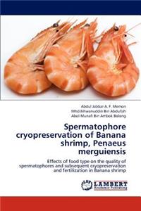 Spermatophore cryopreservation of Banana shrimp, Penaeus merguiensis