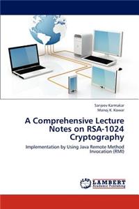 Comprehensive Lecture Notes on RSA-1024 Cryptography