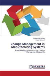 Change Management in Manufacturing Systems