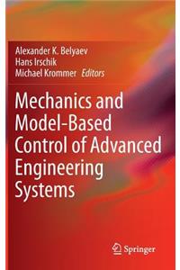 Mechanics and Model-Based Control of Advanced Engineering Systems