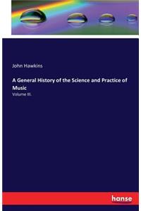 General History of the Science and Practice of Music