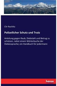 Polizeilicher Schutz und Trutz