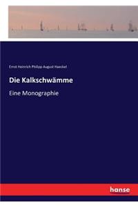 Kalkschwämme: Eine Monographie