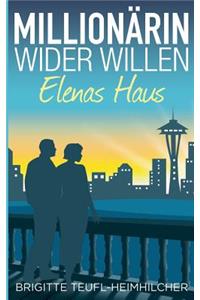 Millionärin wider Willen - Elenas Haus