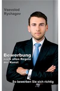 Bewerbung nach allen Regeln der Kunst