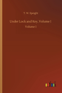 Under Lock and Key, Volume I