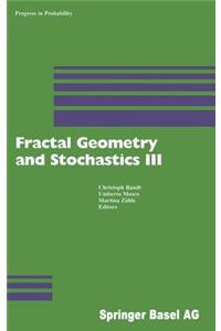 Fractal Geometry and Stochastics III