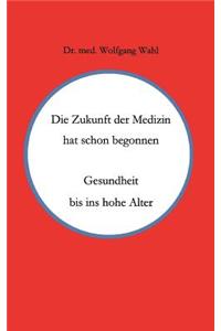 Die Zukunft der Medizin hat schon begonnen