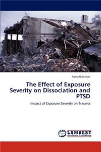 Effect of Exposure Severity on Dissociation and Ptsd