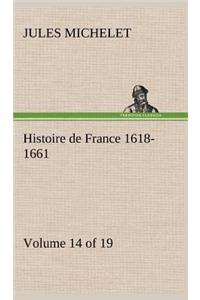 Histoire de France 1618-1661 Volume 14 (of 19)