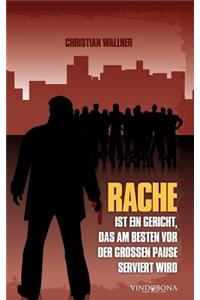 Rache Ist Ein Gericht, Das Am Besten VOR Der Großen Pause Serviert Wird