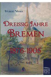 Dreissig Jahre Bremen