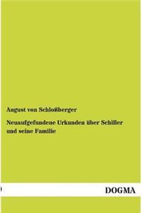 Neuaufgefundene Urkunden über Schiller und seine Familie
