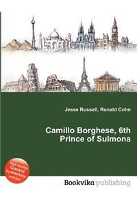 Camillo Borghese, 6th Prince of Sulmona