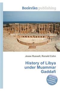 History of Libya Under Muammar Gaddafi