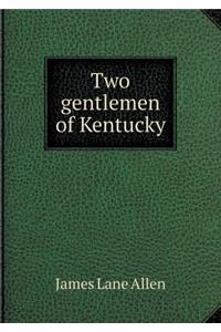 Two gentlemen of Kentucky
