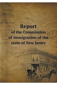 Report of the Commission of Immigration of the State of New Jersey