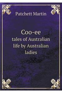 Coo-Ee Tales of Australian Life by Australian Ladies