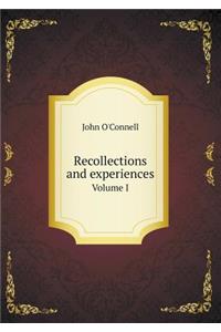 Recollections and Experiences Volume I