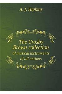 The Crosby Brown collection of musical instruments of all nations