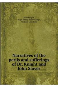 Narratives of the Perils and Sufferings of Dr. Knight and John Slover