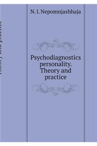 Psychodiagnostics Personality. Theory and Practice