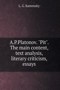 A.P.Platonov. Pit. The main content, text analysis, literary criticism, essays