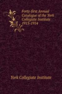 Forty-first Annual Catalogue of the York Collegiate Institute
