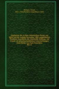 Ergebnisse der in dem Atlantischen Ocean von Mitte Juli bis Anfang November 1889 ausgefuhrten Plankton-Expedition der Humboldt-Stiftung. Auf Frund von gemeinschaftlichen Untersuchungen einer Reihe von Fach-Forschern