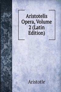 Aristotelis Opera, Volume 2 (Latin Edition)