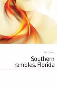 Southern rambles: Florida