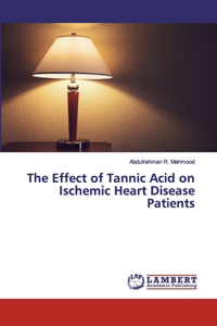 Effect of Tannic Acid on Ischemic Heart Disease Patients