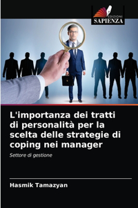 L'importanza dei tratti di personalità per la scelta delle strategie di coping nei manager