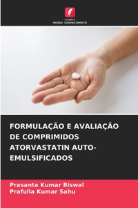 Formulação E Avaliação de Comprimidos Atorvastatin Auto-Emulsificados